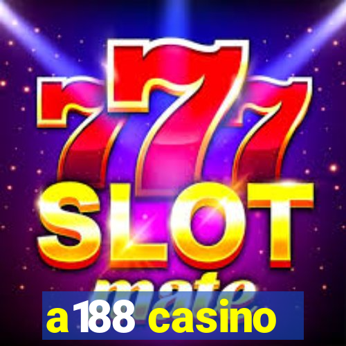 a188 casino